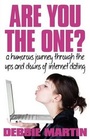 Cover: Are You the One? A Humorous Journey Through the Ups and Downs of Internet Dating - MX Publishing