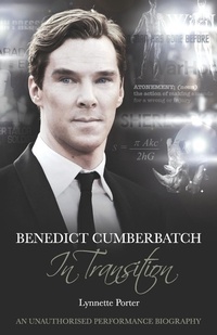 Enlarge image Cover: Benedict Cumberbatch, An Actor in Transition: An Unauthorised Performance Biography - MX Publishing