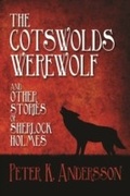 Cover: The Cotswolds Werewolf and Other Stories of Sherlock Holmes - MX Publishing