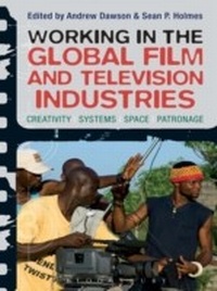 Abbildung von: Working in the Global Film and Television Industries - Bloomsbury Academic