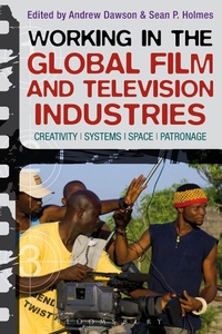 Abbildung von: Working in the Global Film and Television Industries - Bloomsbury Academic