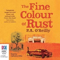 Enlarge image Cover: The Fine Colour of Rust - ABC/ Bolinda Audio