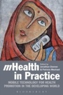 Cover: mHealth in Practice - Bloomsbury Academic