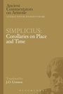 Cover: Simplicius: Corollaries on Place and Time - Bloomsbury Academic