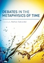 Cover: Debates in the Metaphysics of Time - Bloomsbury Academic