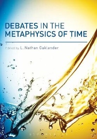 Enlarge image Cover: Debates in the Metaphysics of Time - Bloomsbury Academic