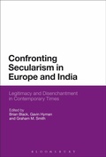 Cover: Confronting Secularism in Europe and India - Bloomsbury Academic