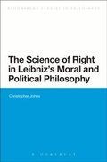 Cover: The Science of Right in Leibniz's Moral and Political Philosophy - Bloomsbury Academic
