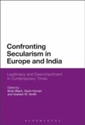Cover: Confronting Secularism in Europe and India - Bloomsbury Academic