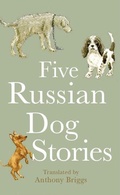 Cover: Five Russian Dog Stories - Hesperus Press Ltd.