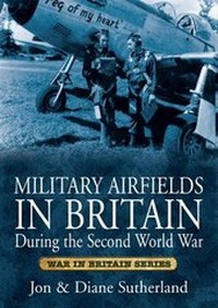 Enlarge image Cover: Military Airfields in Britain During the Second World War - Golden Guides Press Ltd