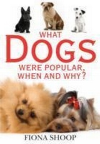 Enlarge image Cover: The What Dogs Were Popular, When and Why? - Golden Guides Press Ltd