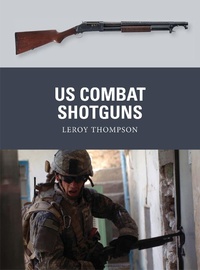 Enlarge image Cover: US Combat Shotguns - Osprey Publishing