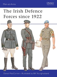 Enlarge image Cover: The Irish Defence Forces since 1922 - Osprey Publishing