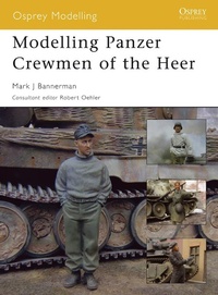 Enlarge image Cover: Modelling Panzer Crewmen of the Heer - Osprey Publishing