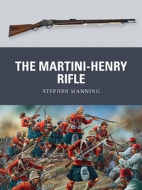 Abbildung von: The Martini-Henry Rifle - Osprey Publishing