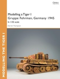 Cover: Modelling a Tiger I Gruppe Fehrman, Germany 1945 - Osprey Publishing