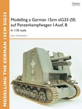 Cover: Modelling a German 15cm sIG33(Sf) auf Panzerkampfwagen I Ausf.B - Osprey Publishing