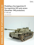 Cover: Modelling a Sturmgeschuetz III Sturmgeschuetz IIIG early version (December 1942 production) - Osprey Publishing