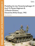 Cover: Modelling the late Panzerkampfwagen IV Ausf. F2, Panzer-Regiment 8, 15.Panzer-Division, Deutsches Afrika Korps, 1942 - Osprey Publishing