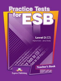 Abbildung von: Practice Tests for ESB (C2): Teacher's Book (International) Level 3 - Express Publishing UK Ltd