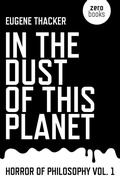 Cover: In the Dust of This Planet - Zero Books