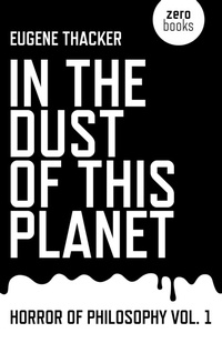 Enlarge image Cover: In the Dust of This Planet - Zero Books