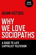 Cover: Why We Love Sociopaths - Zero Books