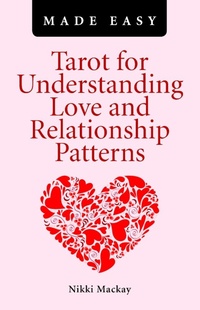 Enlarge image Cover: Tarot for Understanding Love and Relationship Patterns Made Easy - Simon + Schuster LLC