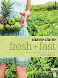 Cover: marie claire Fresh + Fast - Murdoch Books