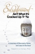 Cover: Enlightenment Ain't What It's Cracked Up To Be - Changemakers Books