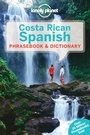 Cover: Lonely Planet Costa Rican Spanish Phrasebook & Dictionary - Lonely Planet Publications