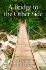 Cover: A Bridge to the Other Side - Moon Books