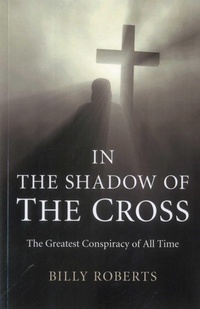 Enlarge image Cover: In the Shadow of the Cross - The Greatest Conspiracy of All Time - Axis Mundi Books