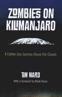 Abbildung von: Zombies on Kilimanjaro - A Father/Son Journey Above the Clouds - Changemakers Books