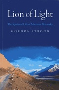 Cover: Lion of Light - The Spiritual Life of Madame Blavatsky - John Hunt Publishing