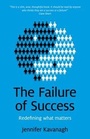 Cover: Failure of Success, The - Redefining what matters - John Hunt Publishing
