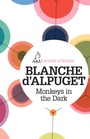 Cover: Monkeys in the Dark - A & U House of Books