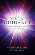 Cover: Divine Guidance - The answers you need to make miracles - John Hunt Publishing