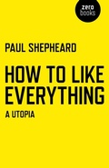 Cover: How To Like Everything - A Utopia - Zero Books