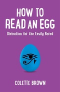 Cover: How to Read an Egg - Divination for the Easily Bored - Dodona Books