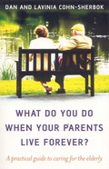Cover: What Do You Do When Your Parents Live Forever? - O Books