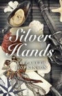 Cover: Silver Hands - Top Hat Books