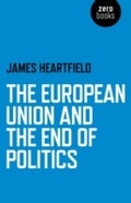 Cover: European Union and the End of Politics - Zero Books