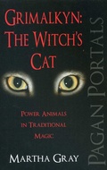 Cover: Pagan Portals - Grimalkyn: The Witch`s Cat - Power Animals in Traditional Magic - John Hunt Publishing