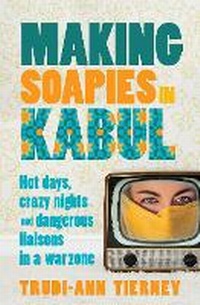 Abbildung von: Making Soapies in Kabul - Allen & Unwin