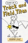 Cover: Diary of a Track and Field Titan - A&U Children