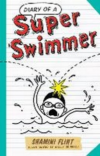 Enlarge image Cover: Diary of a Super Swimmer - A&U Children