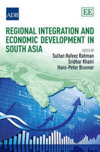 Enlarge image Cover: Regional Integration and Economic Development in South Asia - Edward Elgar Publishing