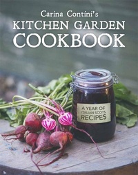 Abbildung von: Carina Contini's Kitchen Garden Cookbook - Frances Lincoln